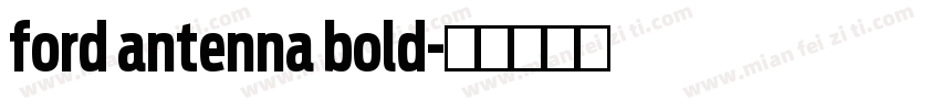 ford antenna bold字体转换